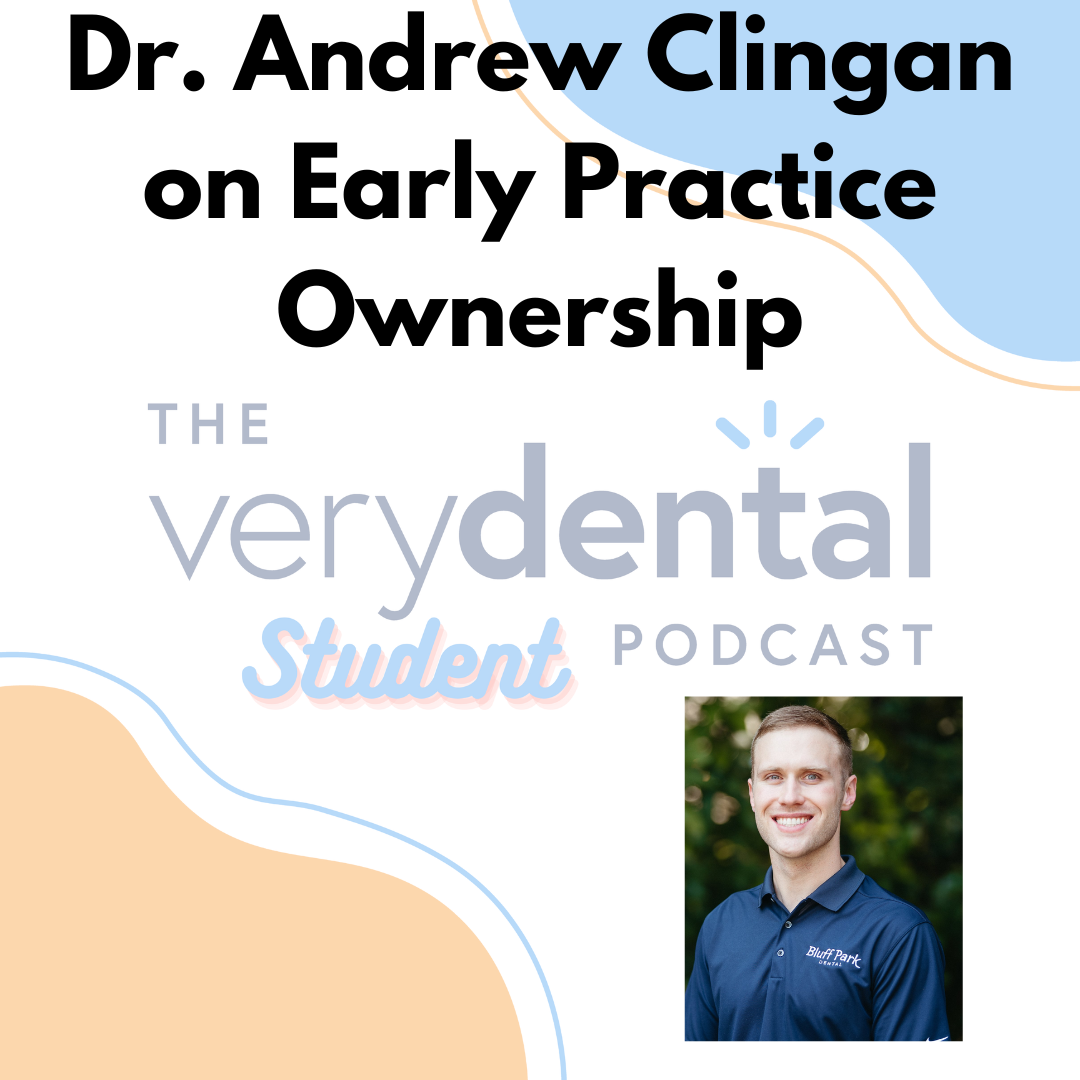 Very Dental Student: Dr. Andrew Clingan on Early Practice Ownership