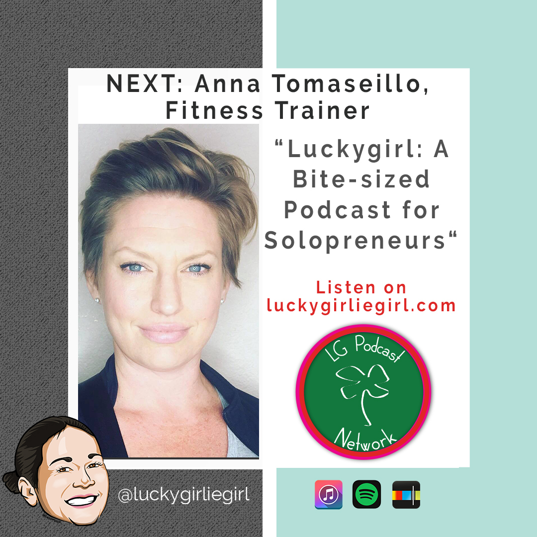 A bite-sized podcast for solopreneurs: Luckygirl