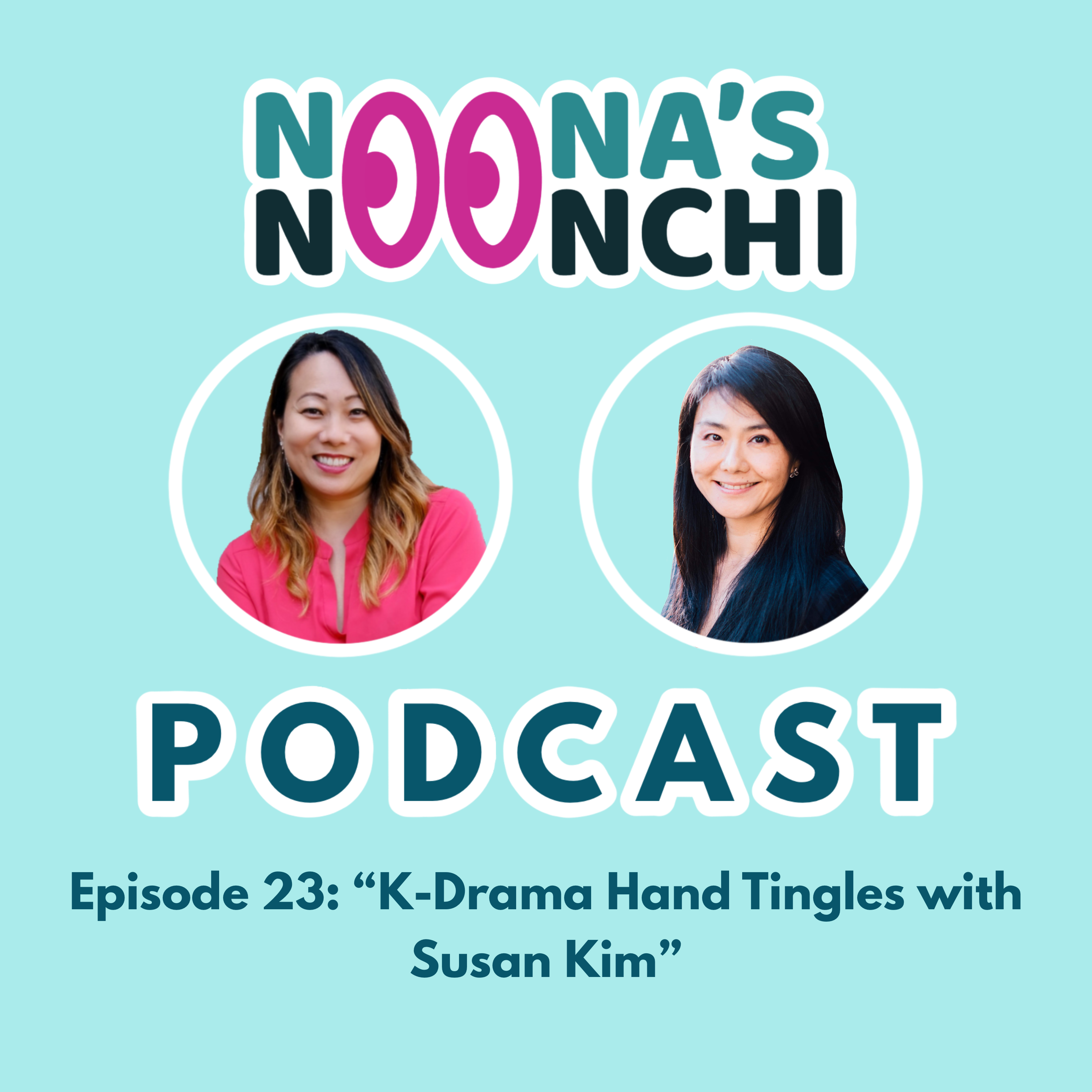Ep 23: K-Drama Hand Tingles with Susan Kim