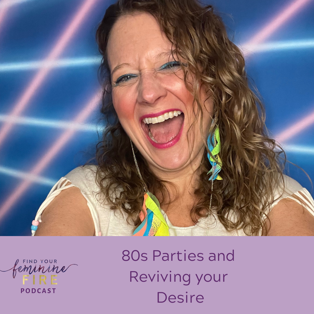 cover of episode 80s Parties and Reviving Your Desire with Amanda Testa
