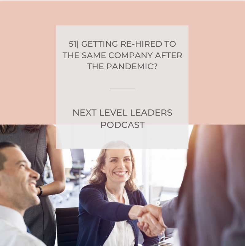51| Getting Re-Hired To The Same Company After The Pandemic?