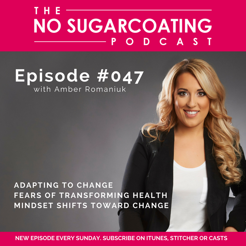 #047 Adapting to change, fears of transforming health & mindset shifts toward change
