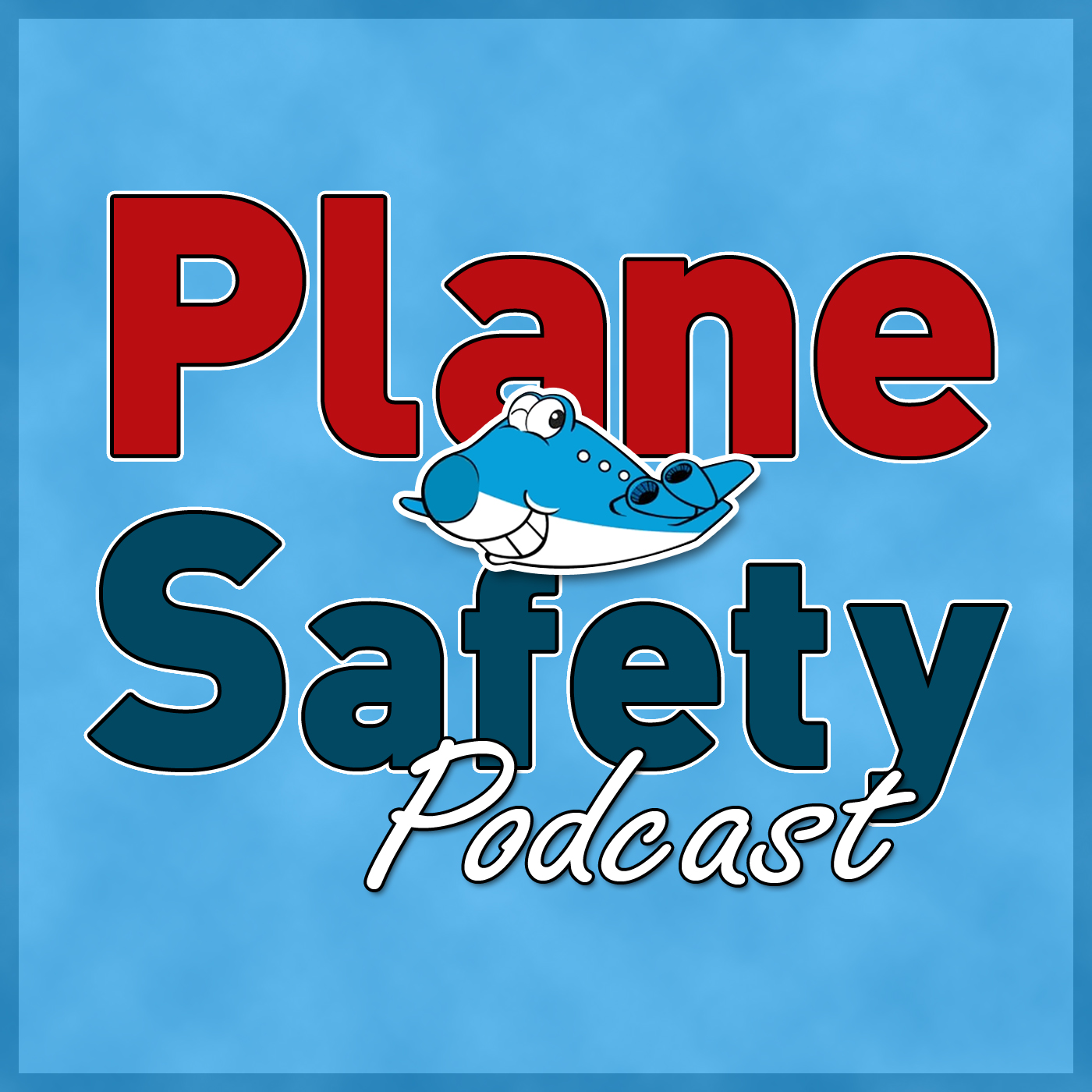 Plane Safety Podcast Episode 60 ; Fear of Flying