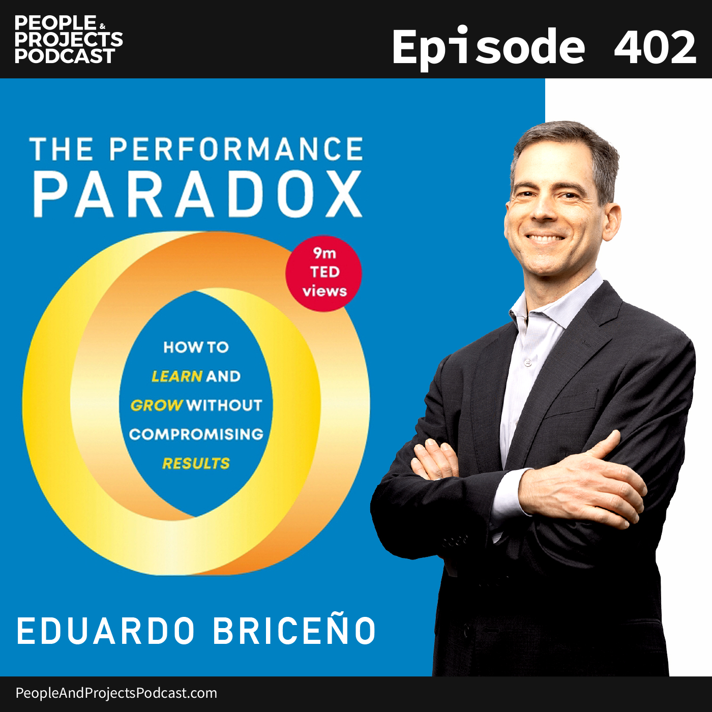 cover of episode PPP 402 | Surprising Insights About the Growth Mindset that Project Managers Need to Know, with Eduardo Briceño
