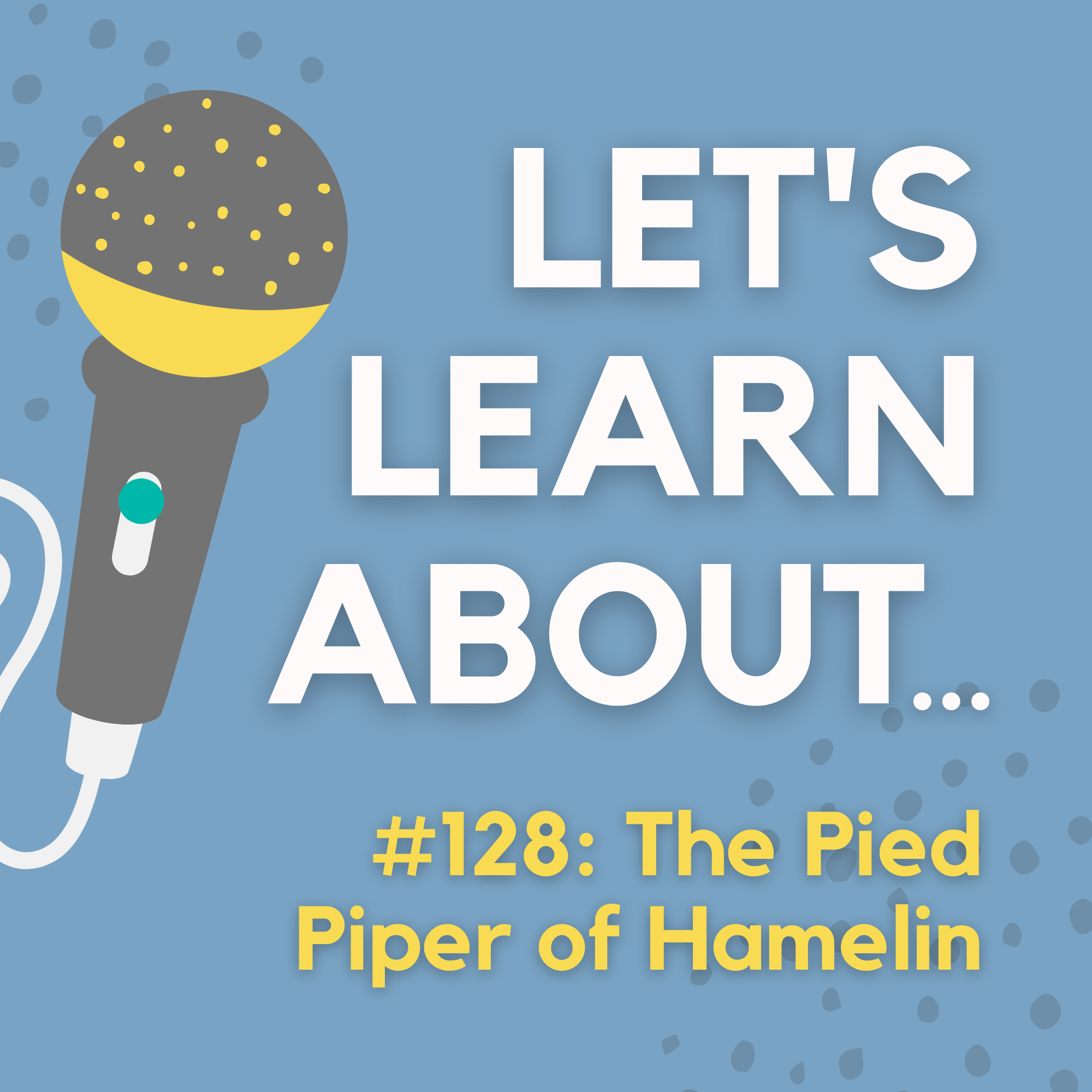 #128 - The Pied Piper of Hamelin: True Story or Medieval Folklore?