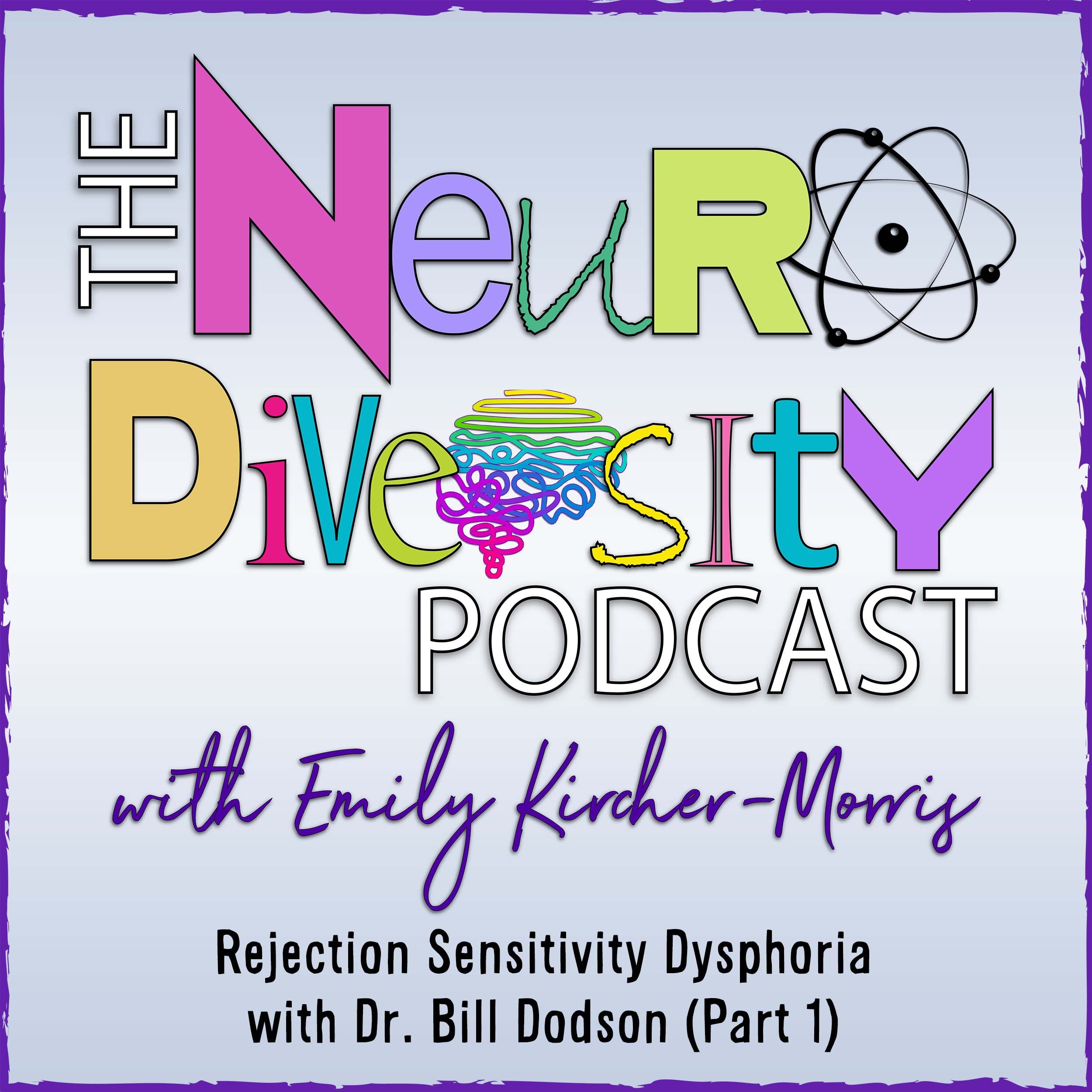 cover of episode Rejection Sensitivity Dysphoria with Dr. Bill Dodson (Part 1)