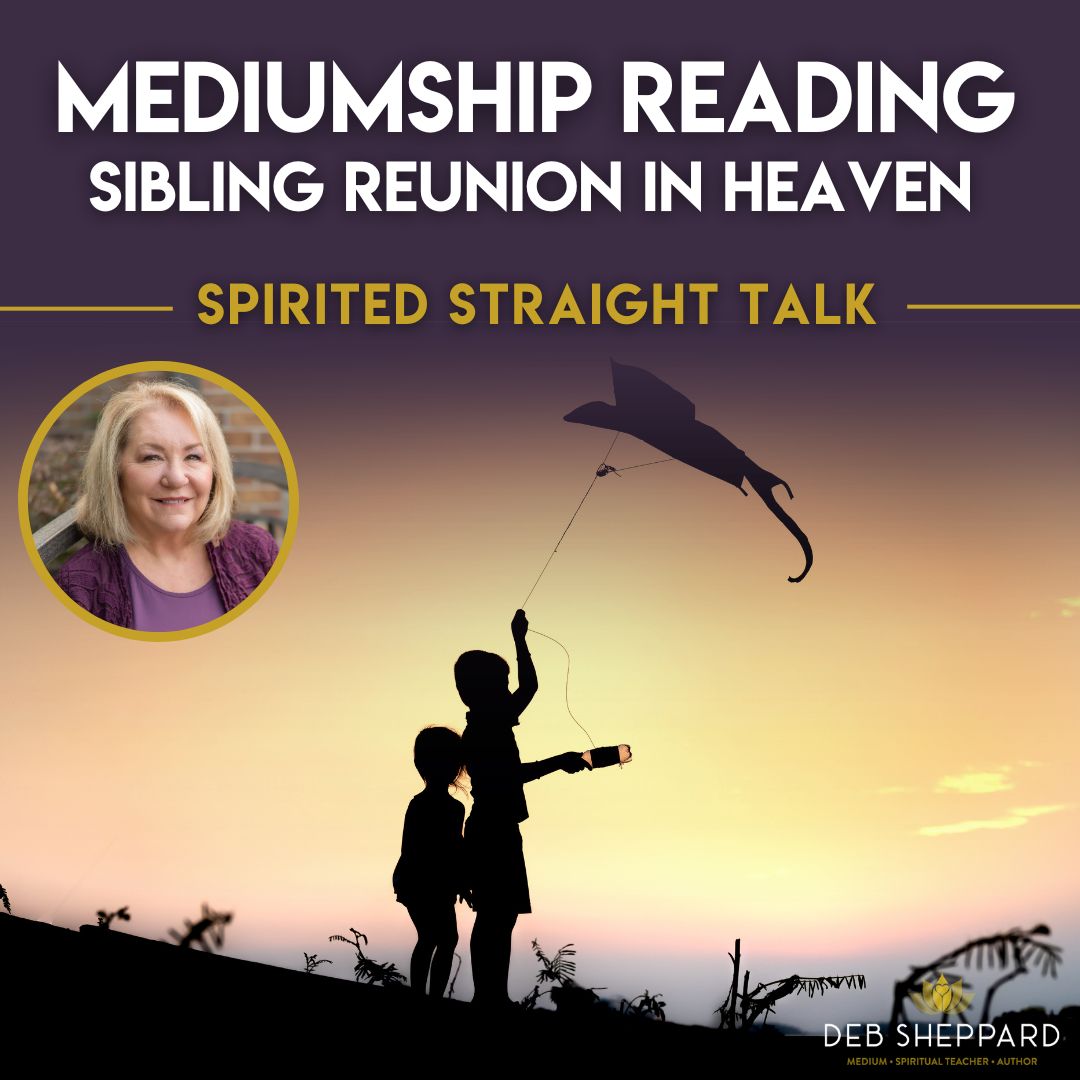 Mediumship Reading: Sibling Reunion in Heaven