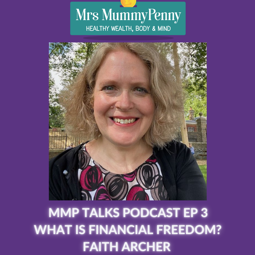 Mrs Mummypenny Talks Podcast Ep 3 What is Financial Freedom? With Faith Archer