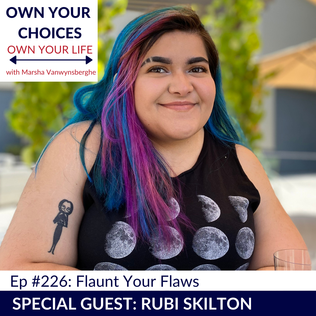 #226: Flaunt Your Flaws with Rubi Skilton