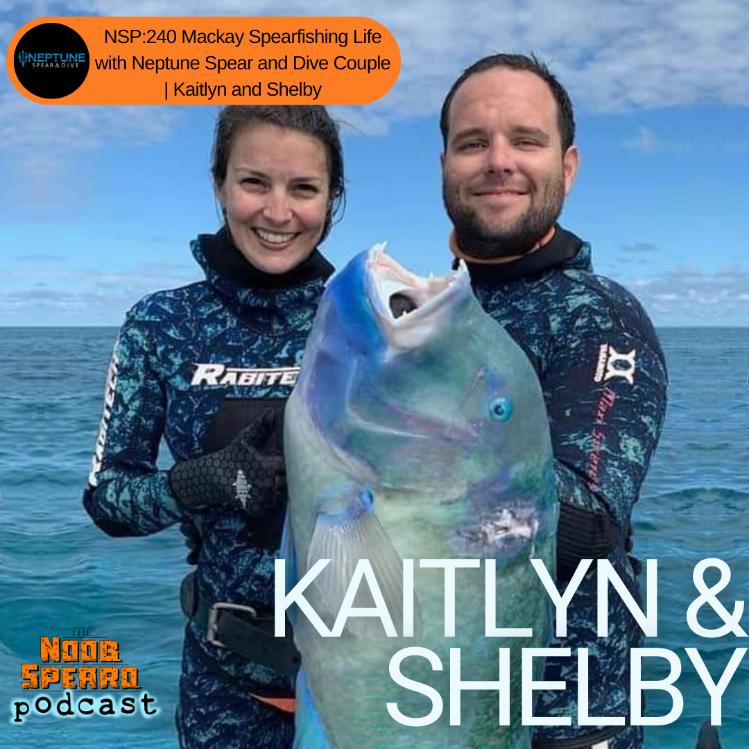 NSP:240 Mackay Spearfishing Life with Neptune Spear and Dive Couple | Kaitlyn and Shelby