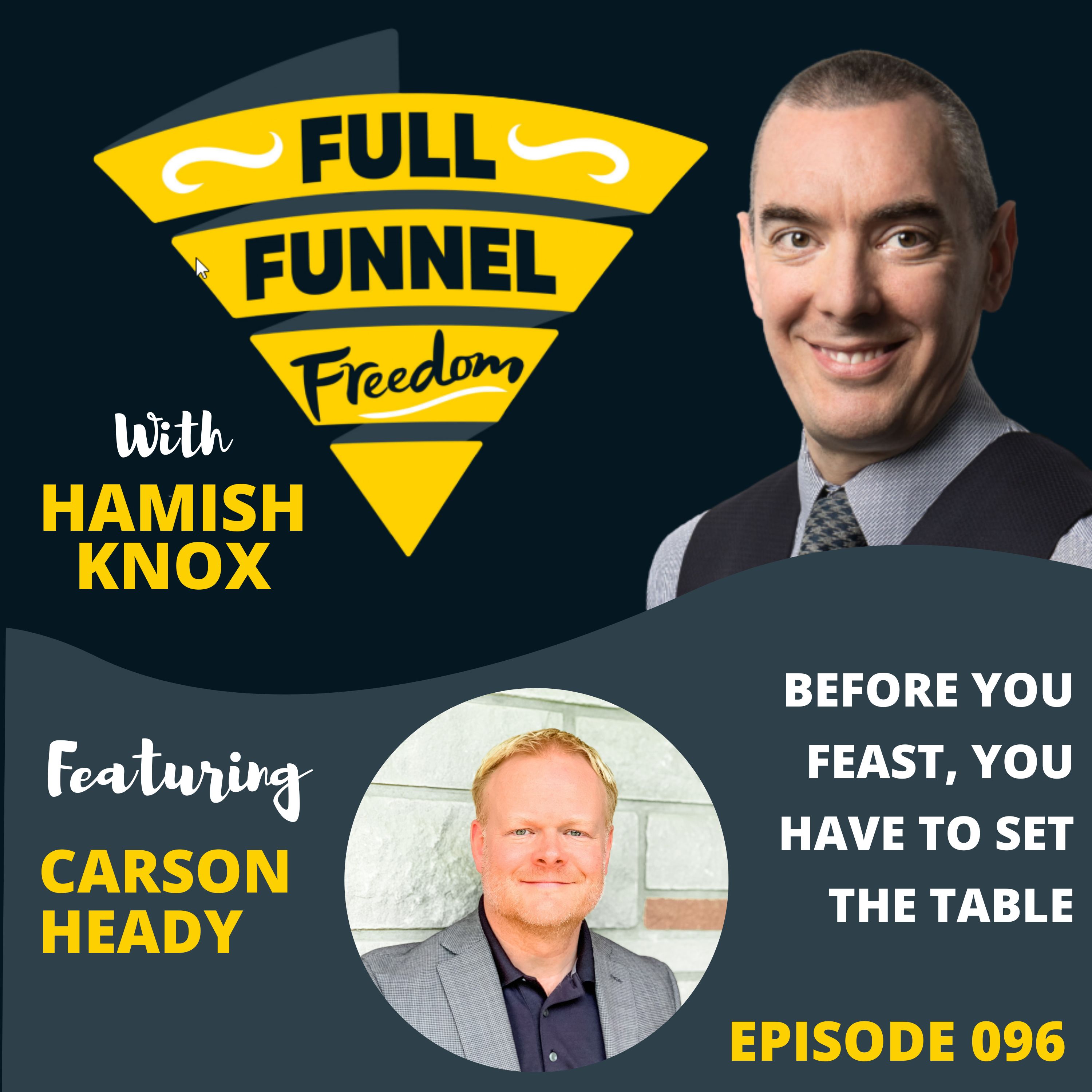 096 Before you Feast, You have to Set the Table, with Carson Heady