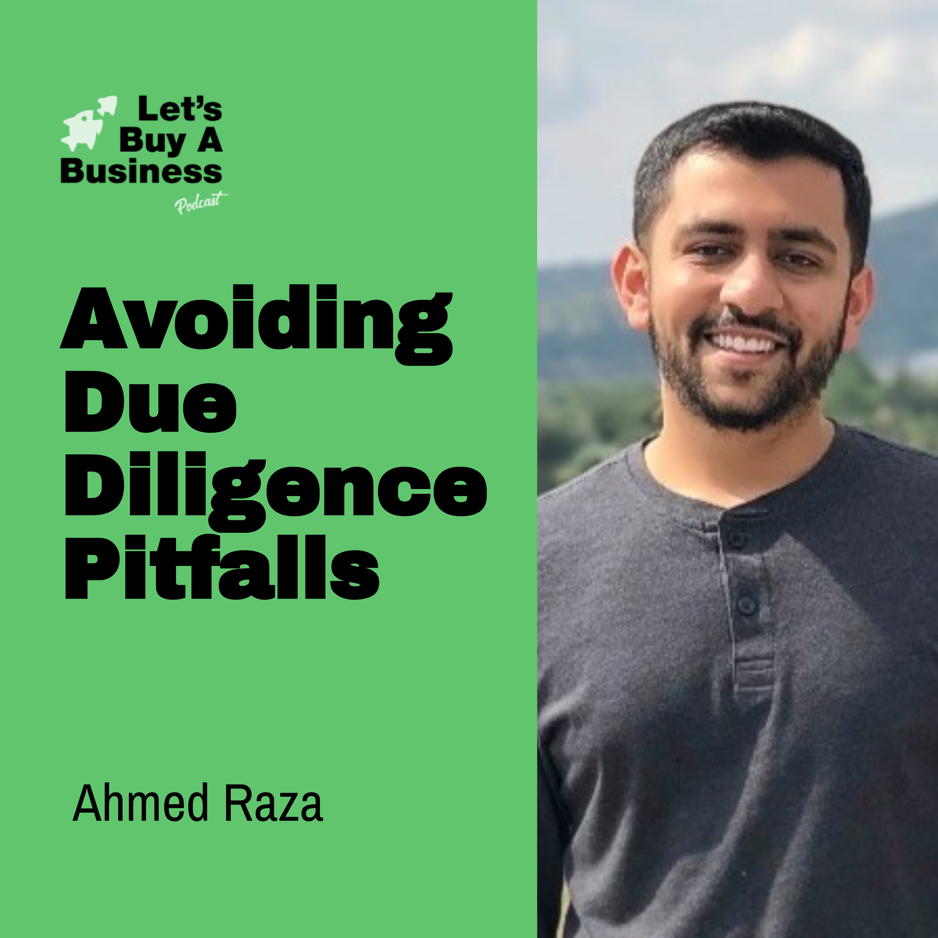 Avoiding Due Diligence Pitfalls with Ahmed Raza