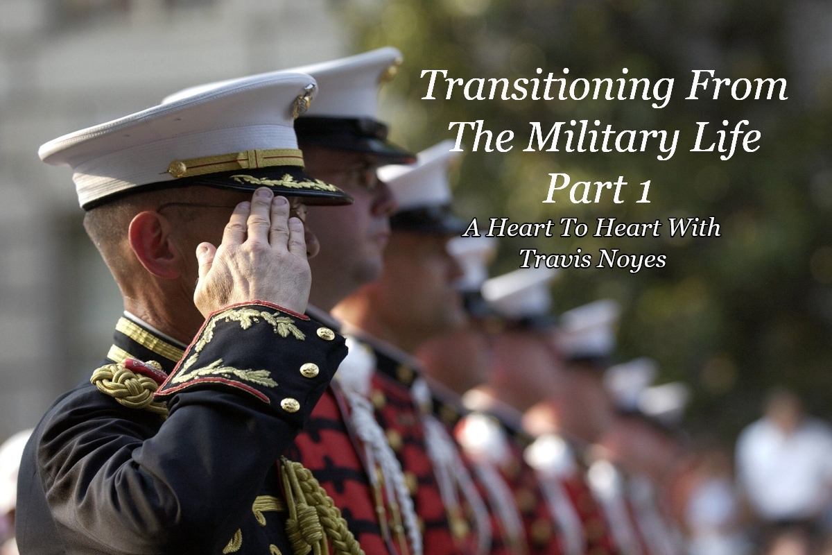 Transitioning From The Military Life Part 1