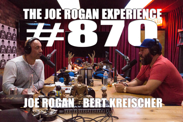 The Joe Rogan Experience #870 - Bert Kreischer