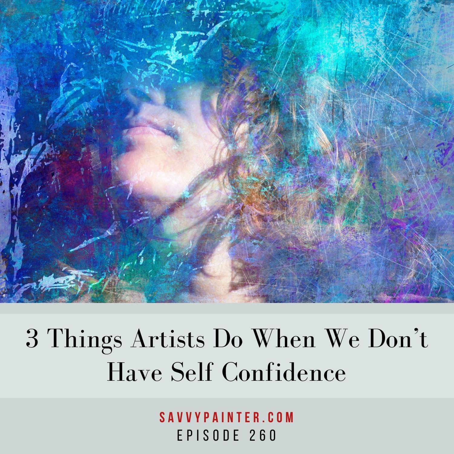 cover of episode 3 Things Artists Do When We Don’t Have Self-Confidence - EP 260