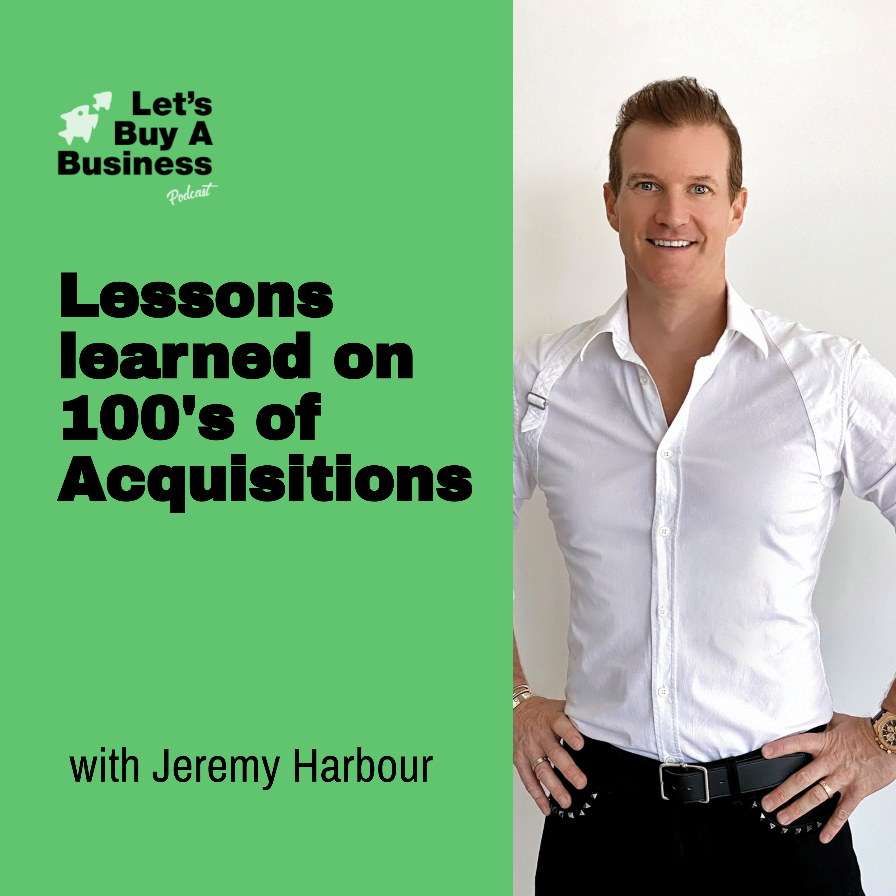 Lessons learned on 100's of Acquisitions with Jeremy Harbour - Go Do Deals