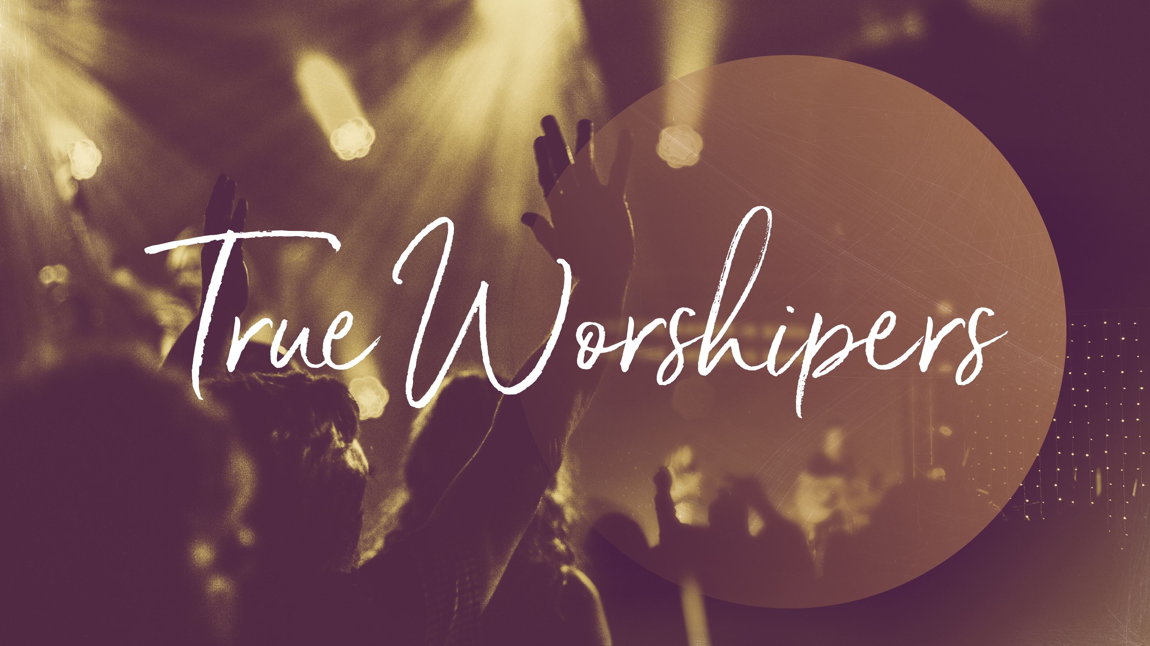 True Worshipers