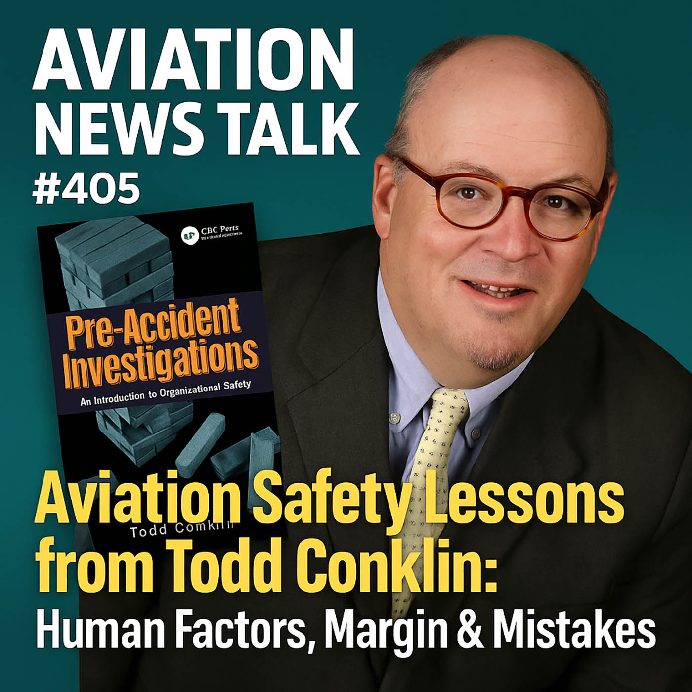 405 Aviation Safety Lessons from Todd Conklin: Human Factors, Margin & Mistakes