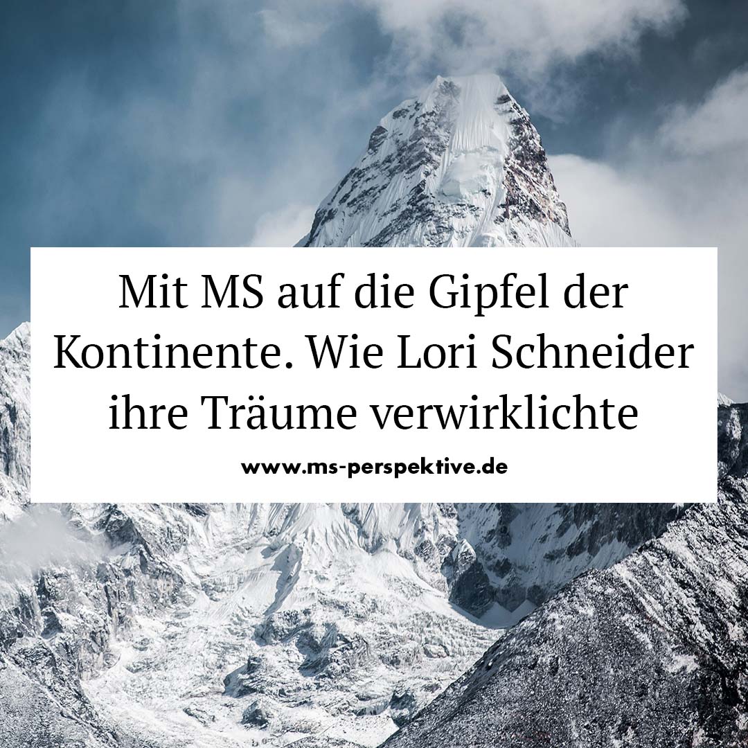 #307: Mit MS auf die Gipfel der Kontinente – Wie Lori Schneider ihre Träume verwirklichte