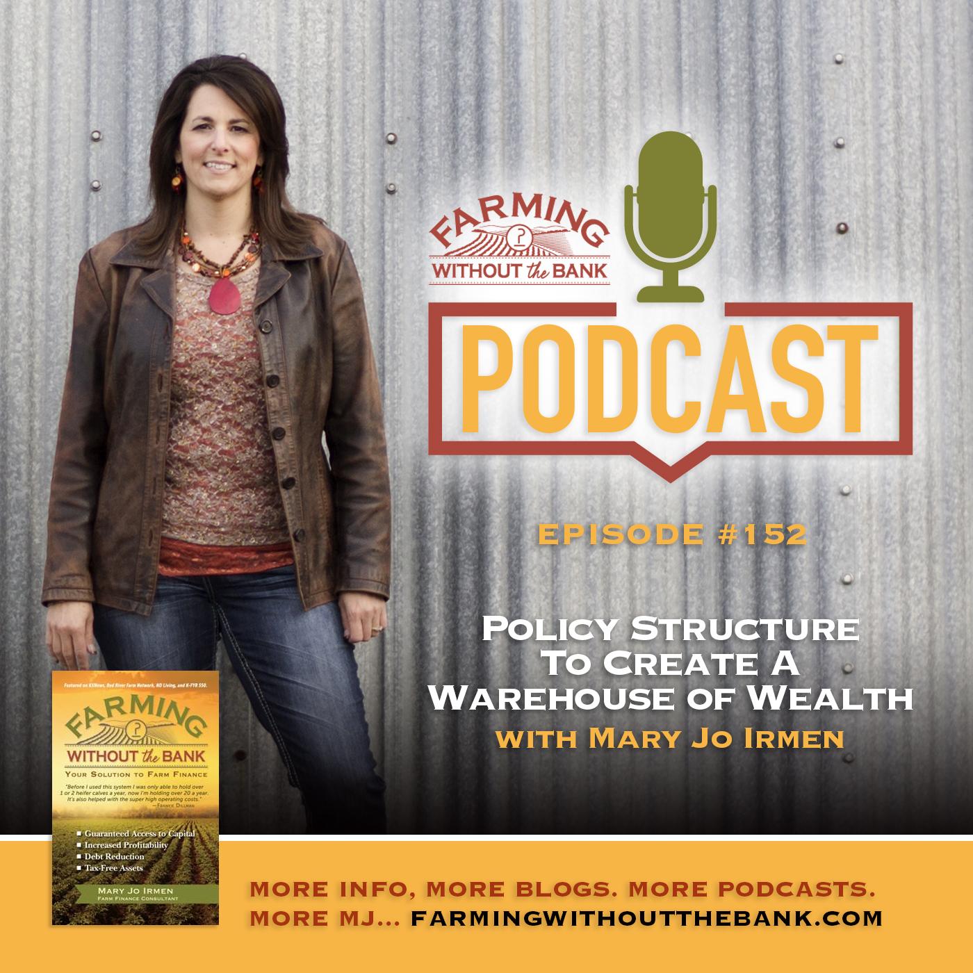 Ep. 152 - Policy Structure to Create a Warehouse of Wealth