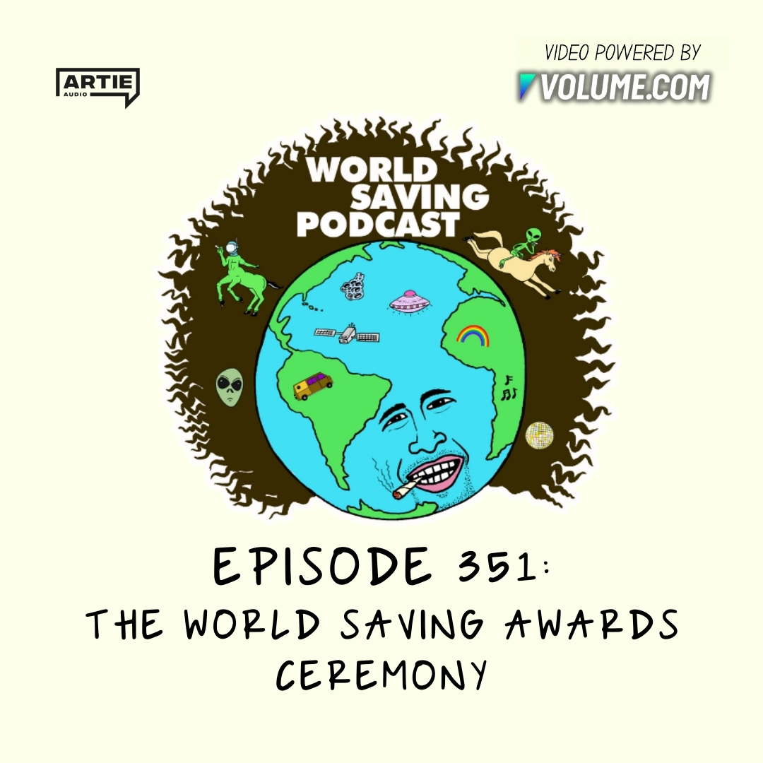 Ep 351: World Saving Awards Ceremony