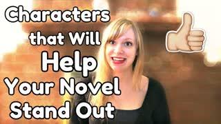 Characters That Will Help Your Story Stand Out - WritersLife.org