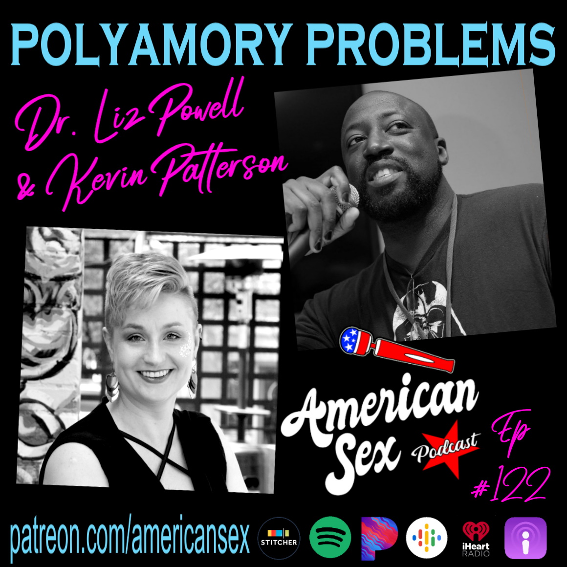 Polyamory Problems with Dr. Liz Powell & Kevin Patterson - Ep 122