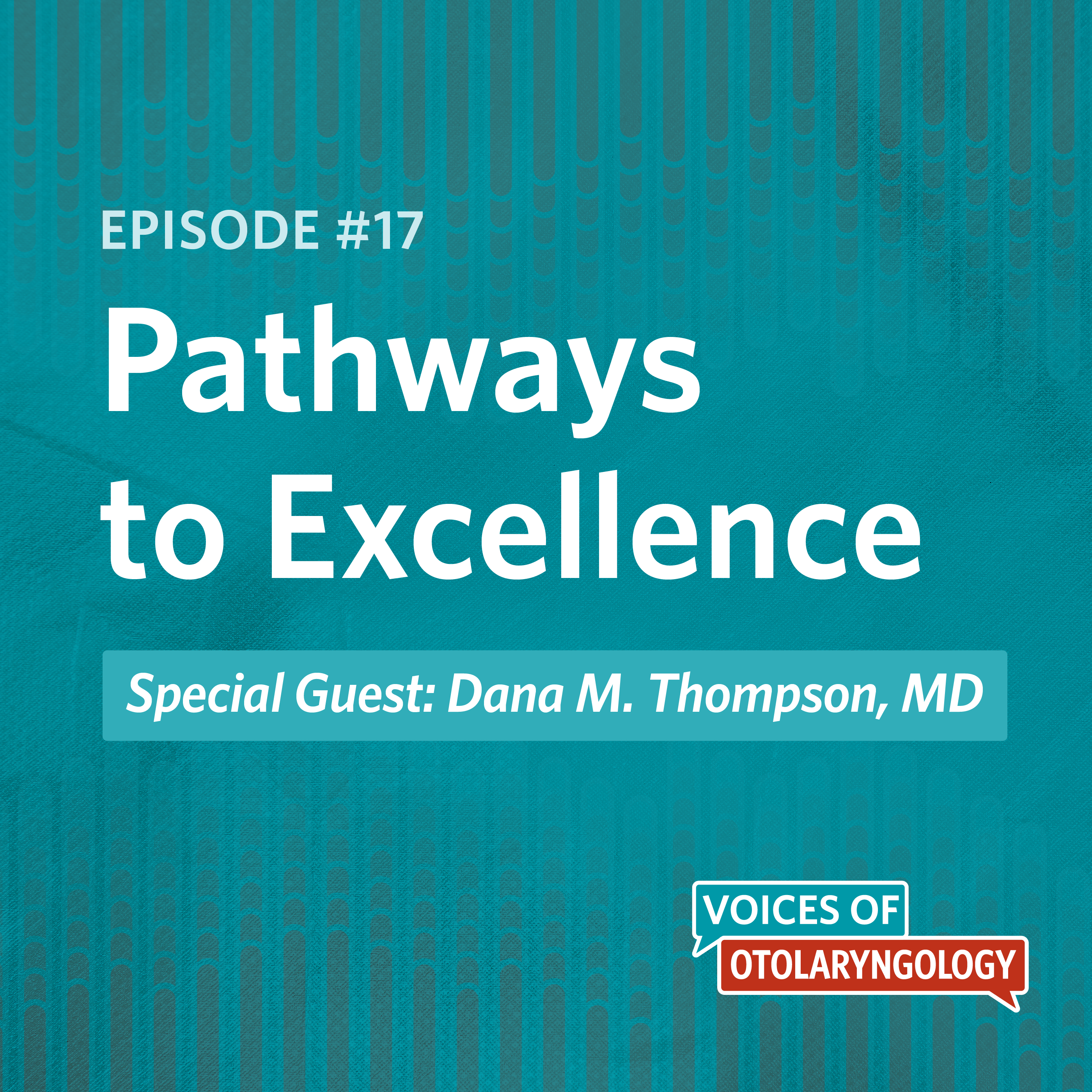 Pathways to Excellence with Dana M. Thompson, MD, MS, MBA
