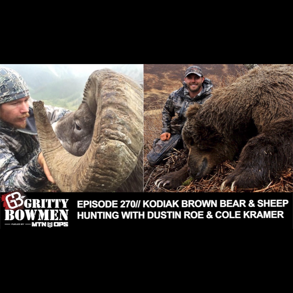EPISODE 270: KODIAK BROWN BEAR & SHEEP HUNTING with Dustin Roe & Cole Kramer