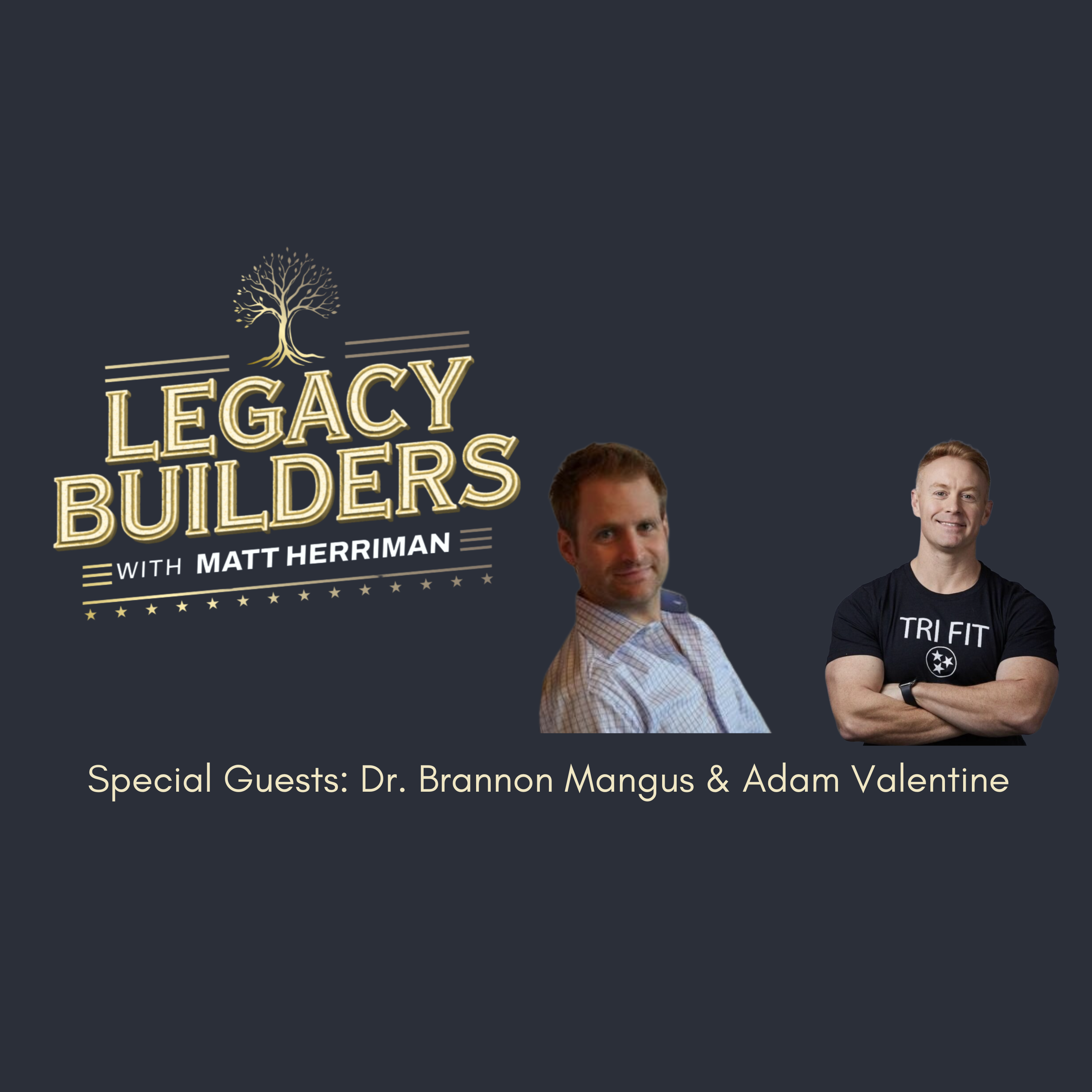 Legacy Builders with Matt Herriman