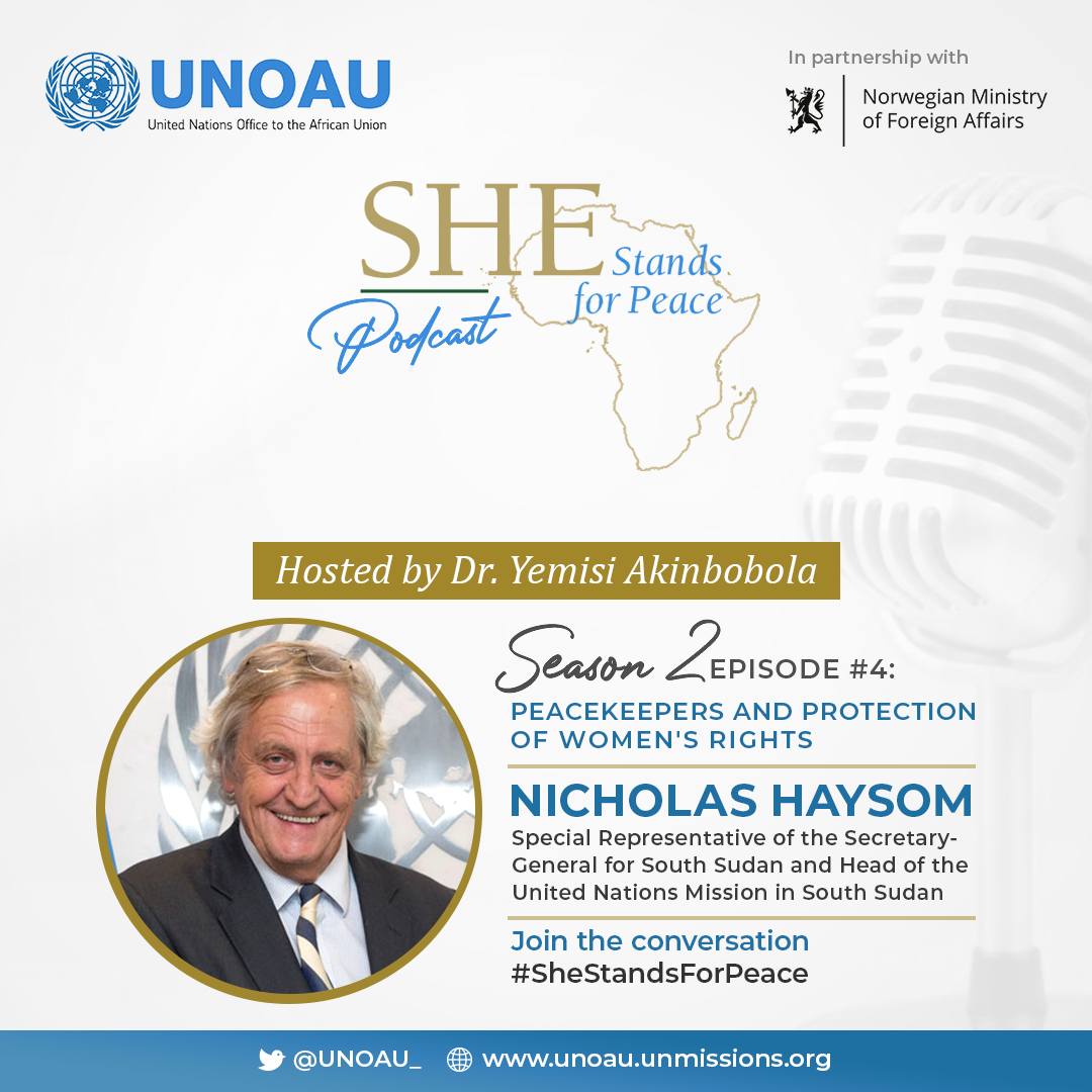 Episode Eight: Peacekeepers and Protection of Women's Rights an interview with SRSG Nicholas Haysom