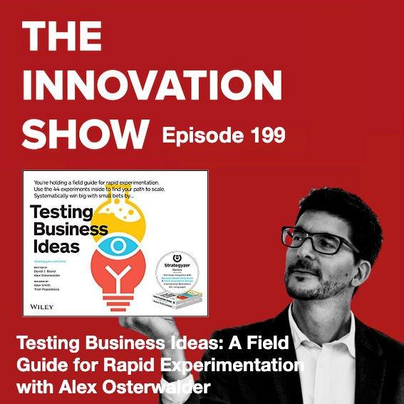 Testing Business Ideas: A Field Guide for Rapid Experimentation with Alex Osterwalder