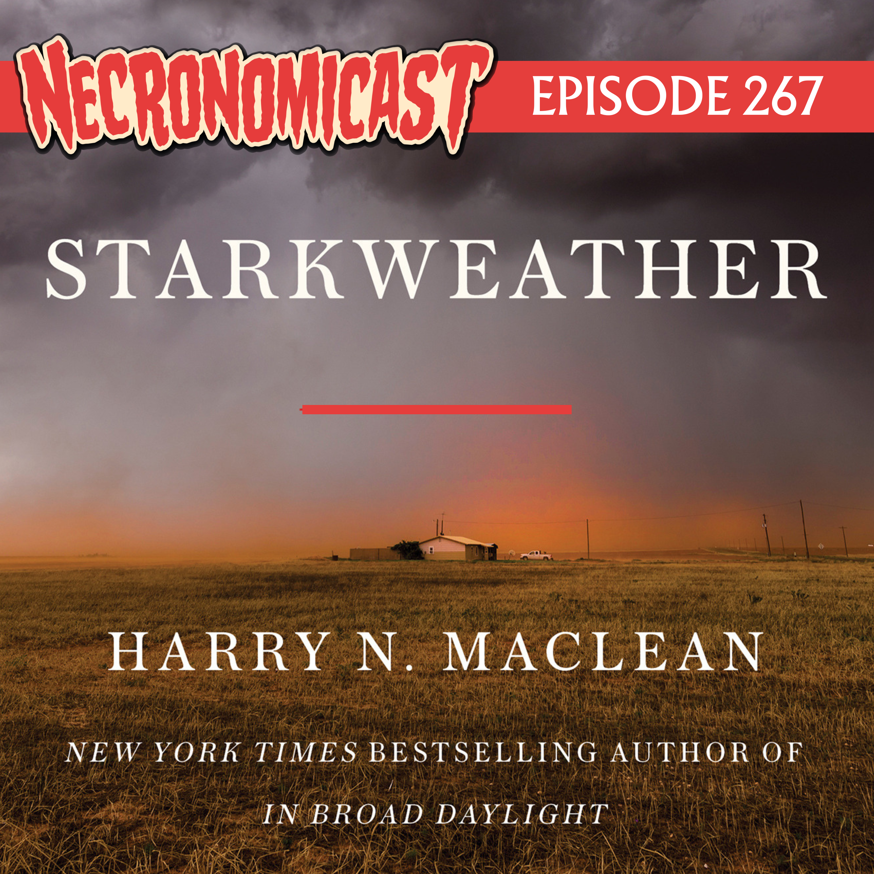 Episode 267 "Starkweather" with Harry N. MacLean