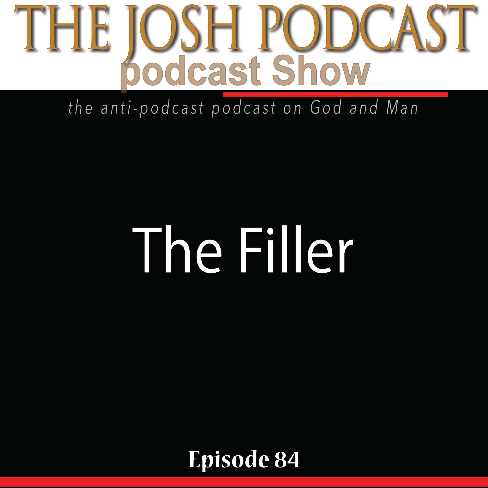 The Josh Podcast podcast Show: The Anti-Podcast podcast on God and Man