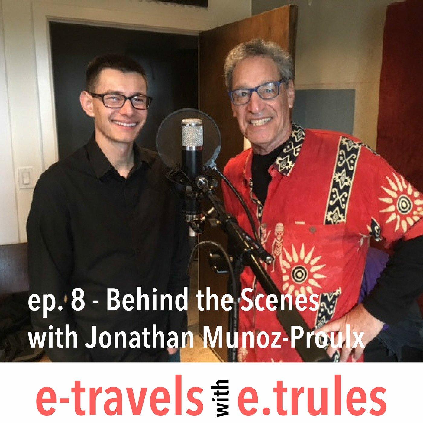 ET008 - Behind the Scenes with Jonathan Munoz-Proulx