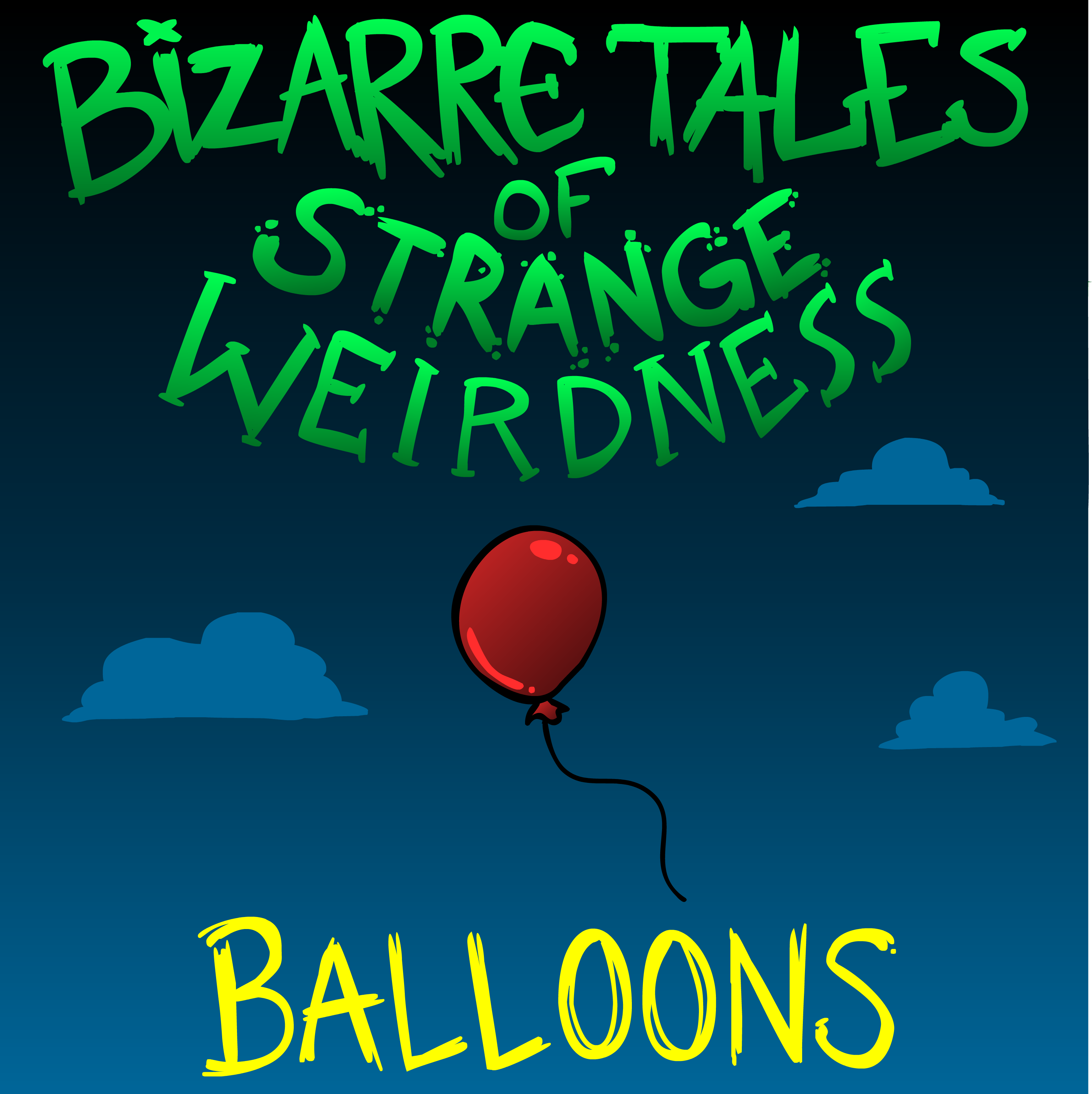 BIZARRE TALES: Balloons