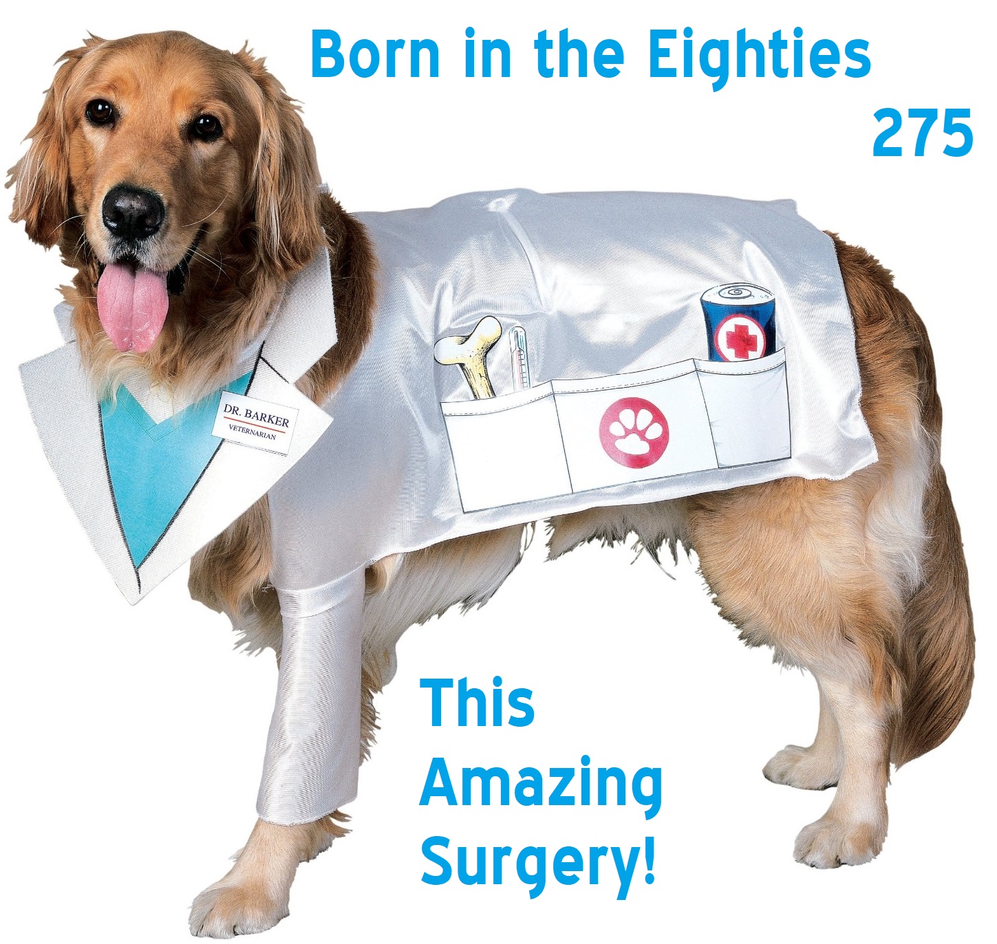 Born in the Eighties 275: This Amazing Surgery!