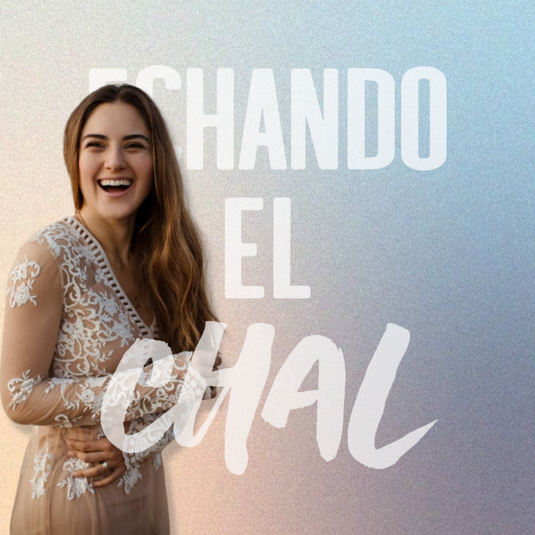 ECHANDO EL CHAL Podcast