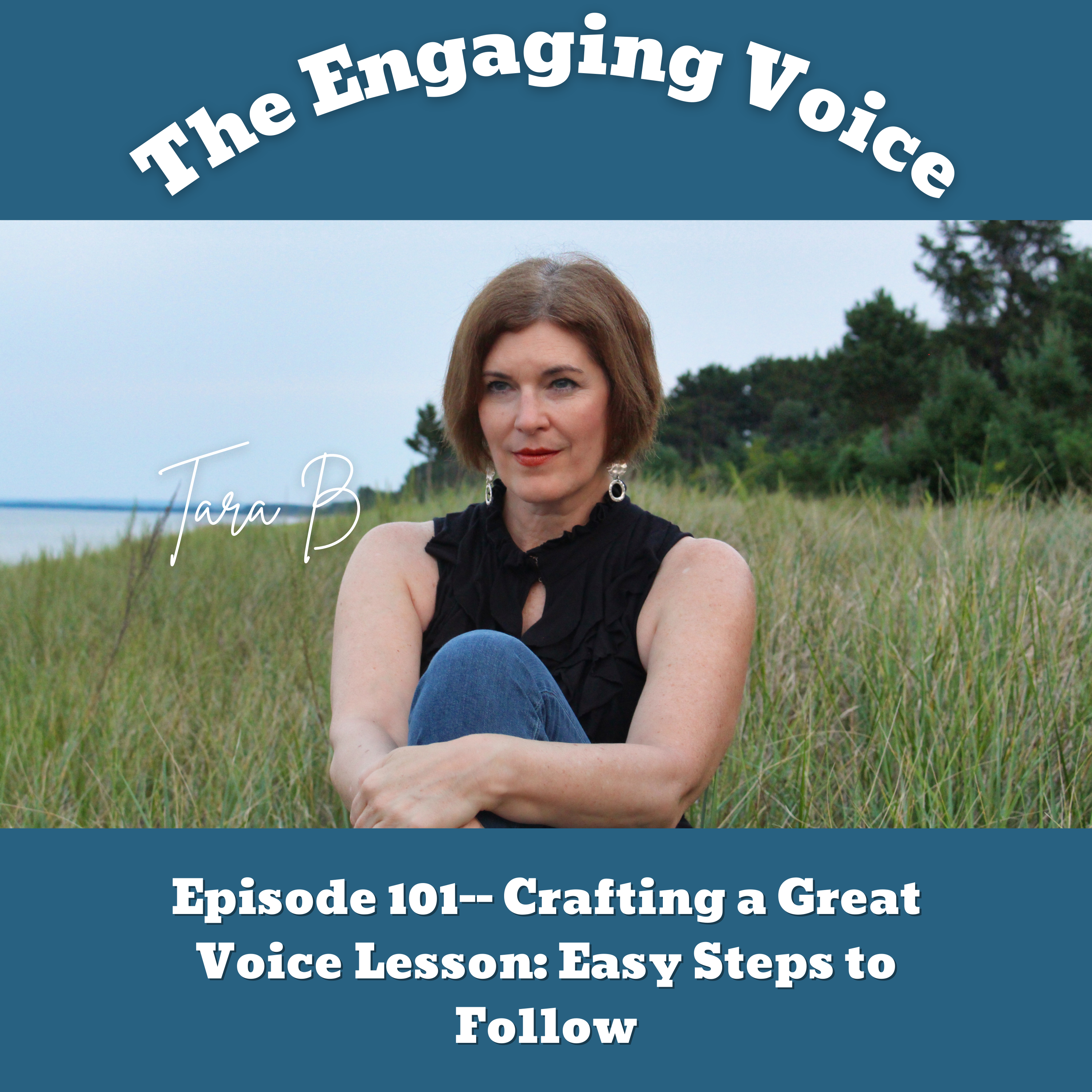 Ep 101 | Crafting a Great Voice Lesson: Easy Steps to Follow | Tara B