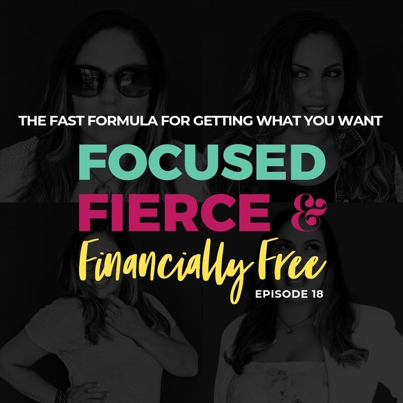 18: The Fast Formula For Getting What You Want
