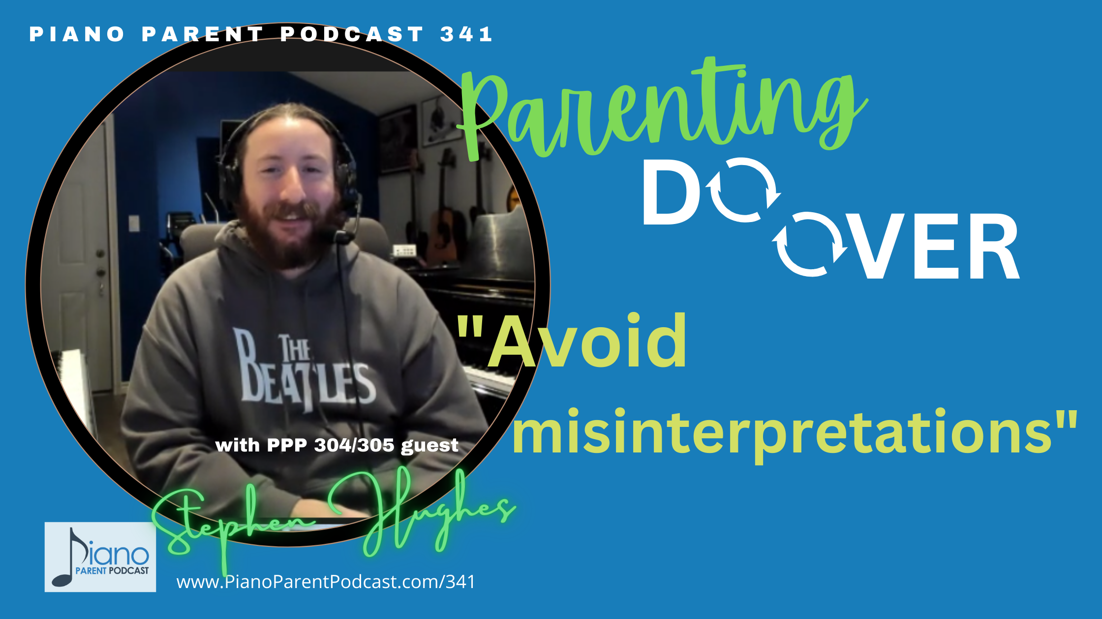 PPP 341: "Avoid Misinterpretations" A Parenting Do Over with Stephen Hughes