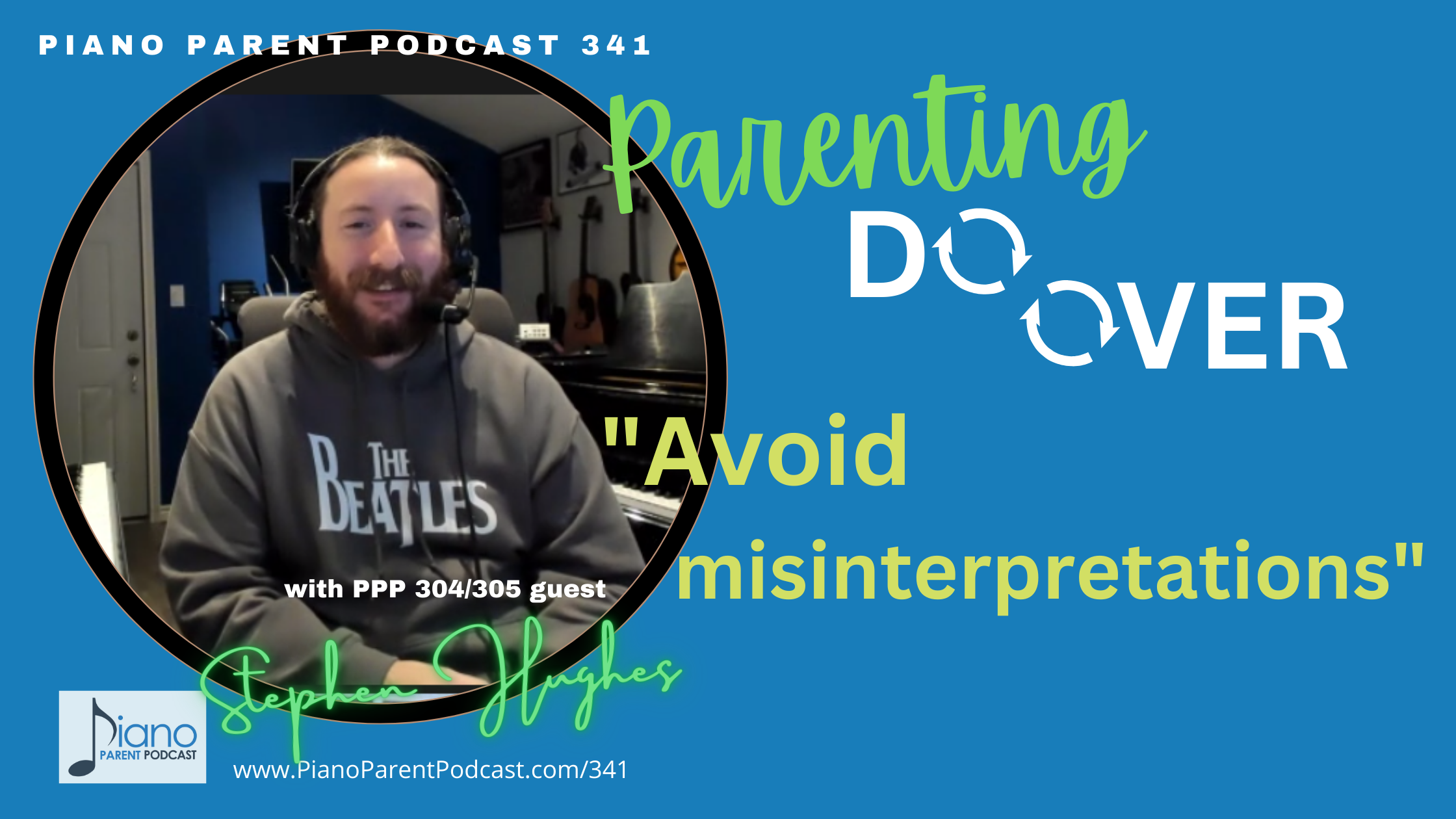 PPP 341: ”Avoid Misinterpretations”  A Parenting Do Over with Stephen Hughes