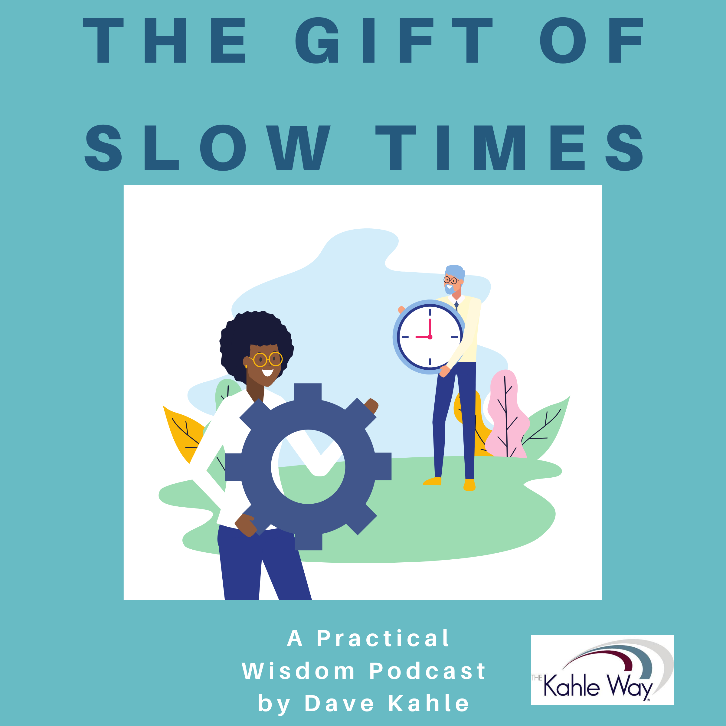 Difficult Times -- The Gift of Down Time