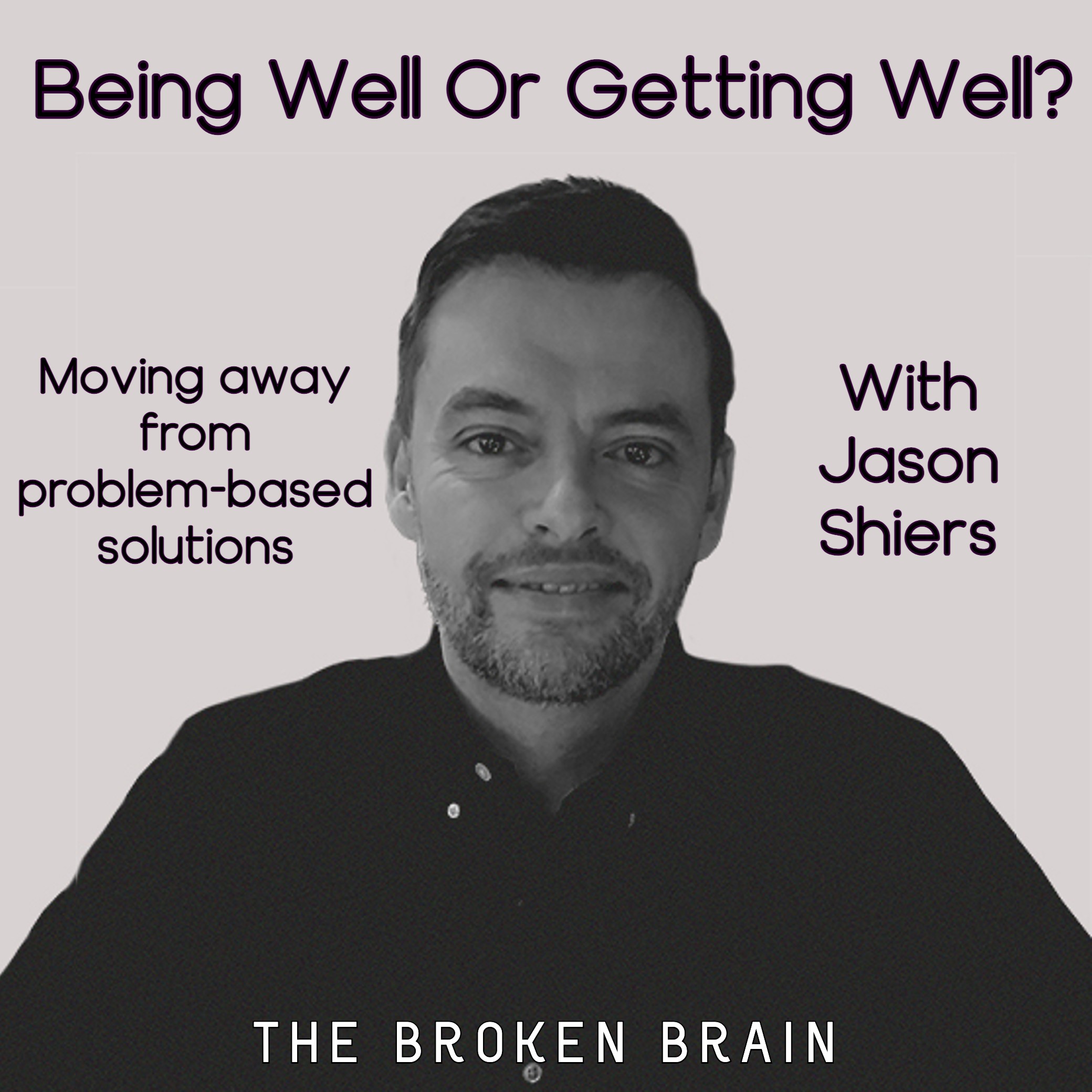 Being Well or Getting Well with Jason Shiers