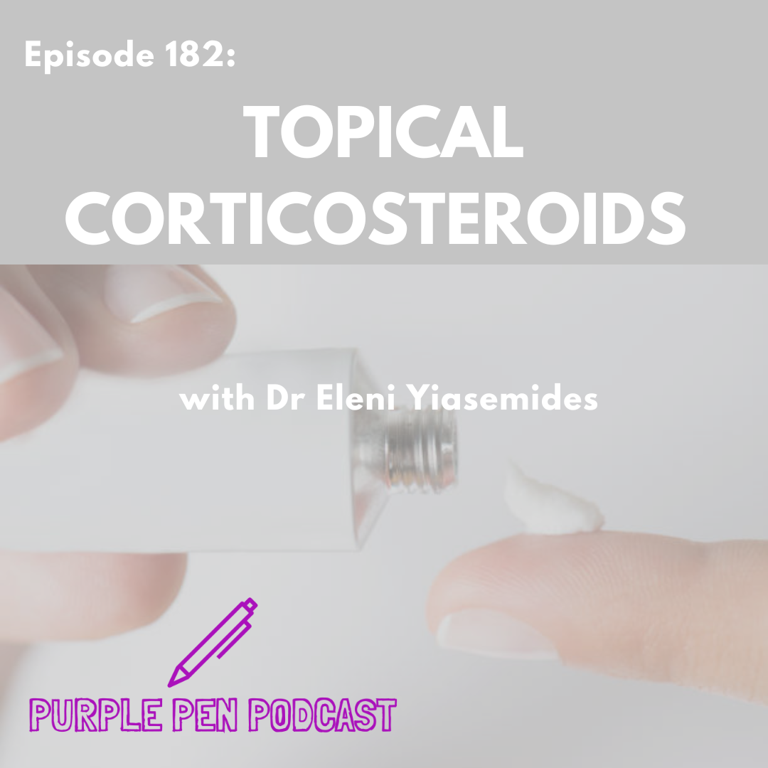 PPP 182 - Topical corticosteroids with Dr Eleni Yiasemides