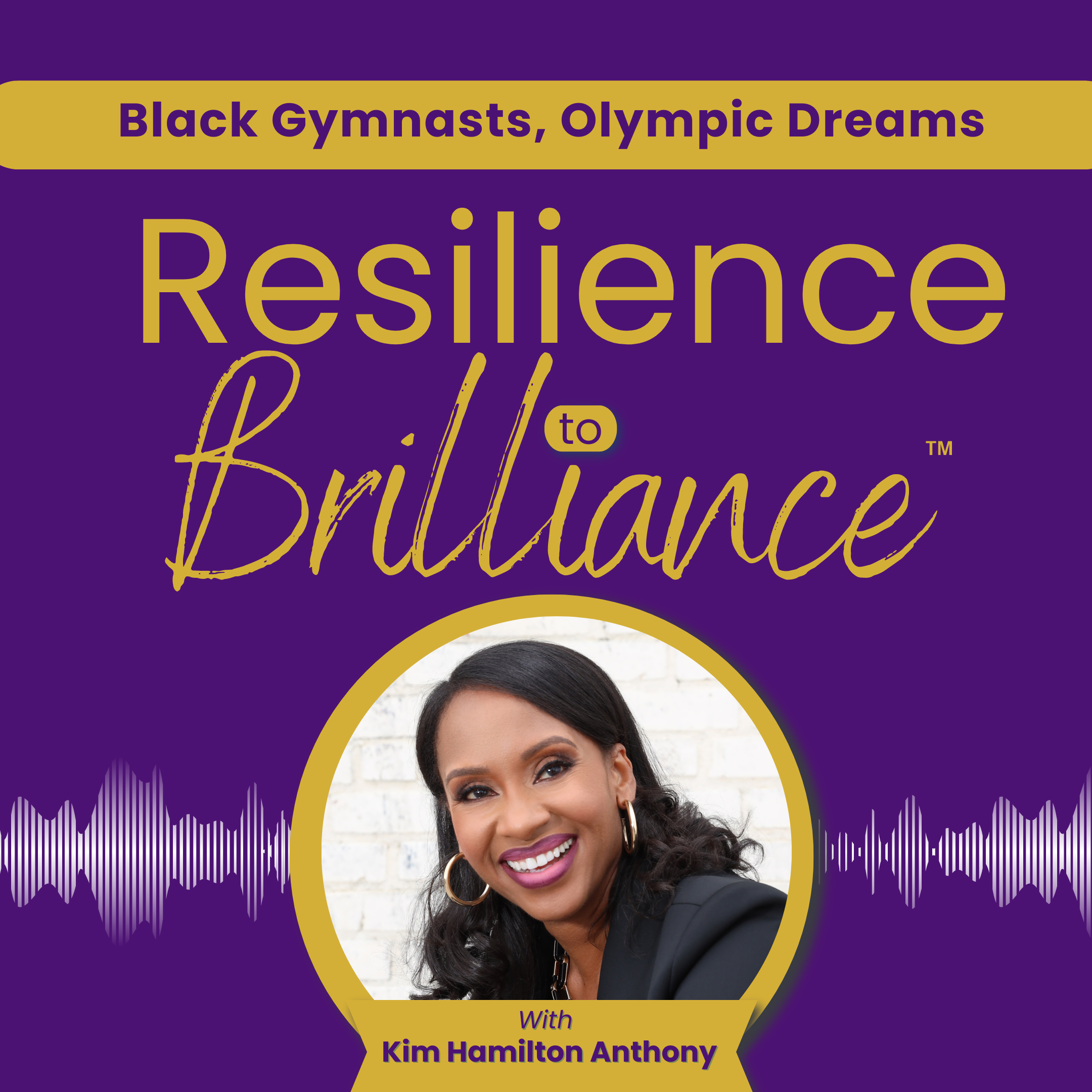 Resilience to Brilliance