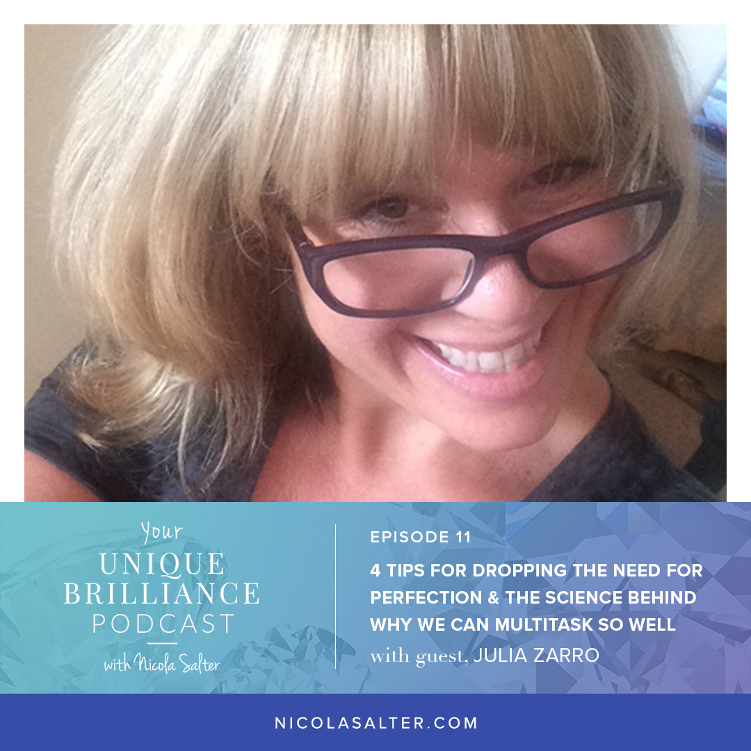 Julia Zarro | 4 Tips for Dropping the Need for Perfection and the Science Behind Why We Can Multitask So Well