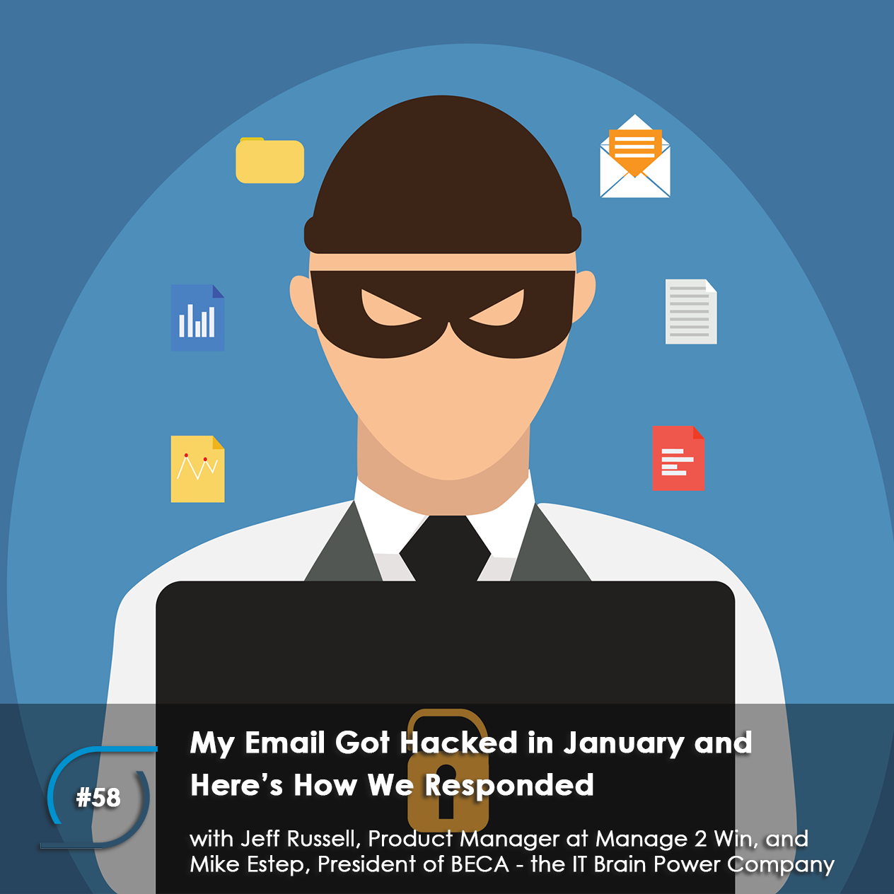 #58 - My Email Got Hacked in January and Here’s How We Responded