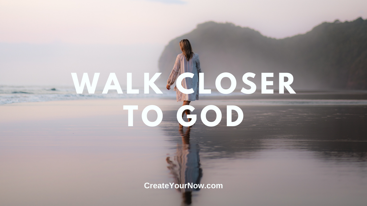 2242 Walk Closer to God