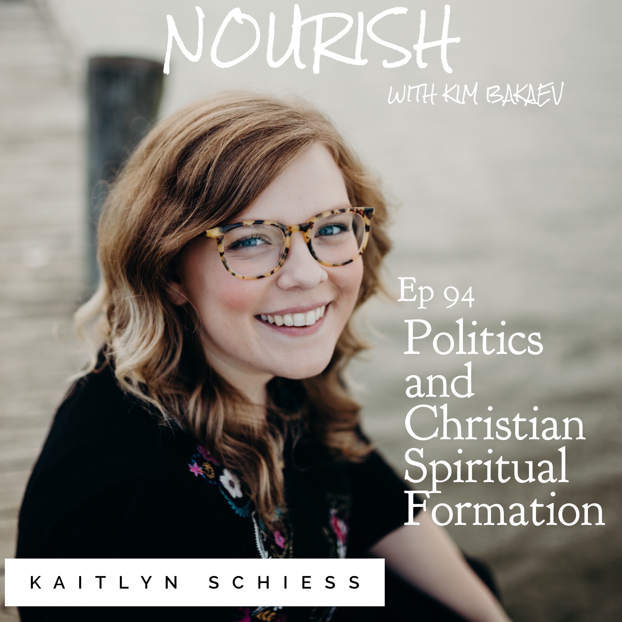 NOURISH Podcast with Kim Bakaev